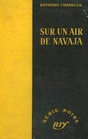 Sur Un Air De Navaja Raymond Chandler Senscritique