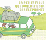 Couverture La petite fille qui voulait voir des éléphants Couverture La petite fille qui voulait voir des éléphants