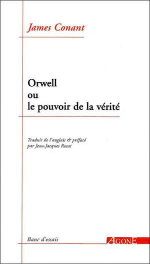 Orwell ou le pouvoir de la vérité