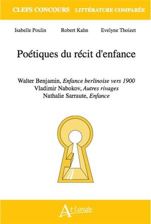 Poétique du récit d'enfance : Walter Benjamin, Enfance berlinoise vers 1900