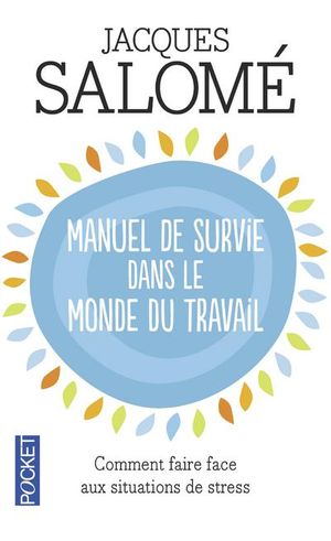 Manuel de survie dans le monde du travail