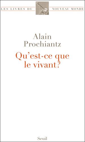 Qu'est-ce que le vivant ?