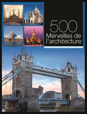 500 merveilles de l'architecture