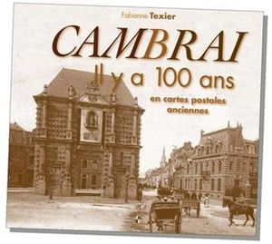 Cambrai il y a 100 ans