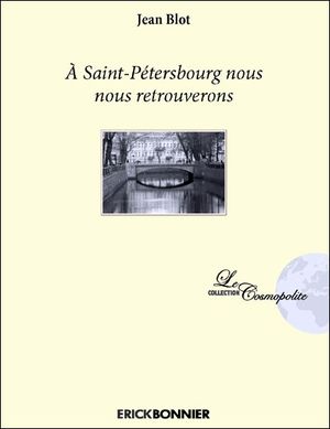 A Saint-Petersbourg nous nous retrouverons