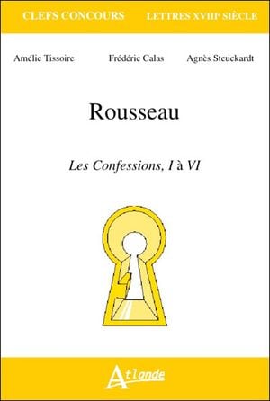 Rousseau, Les Confessions, I à VI