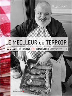 Le meilleur du terroir, la vraie cuisine de bistrot