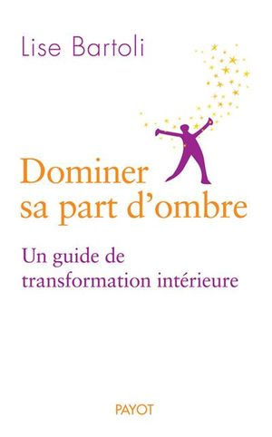 Dominer sa part d'ombre