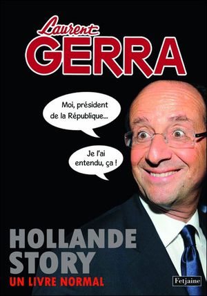 Hollande story : le livre normal