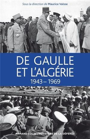 De Gaulle et l'Algérie : 1943-1969