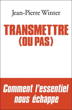 Transmettre (ou pas)