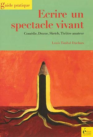 Ecire un spectacle vivant
