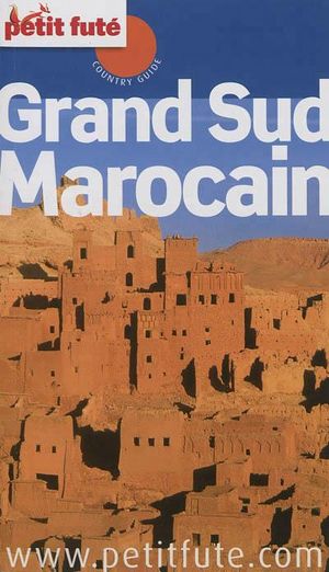 Petit futé Grand sud marocain