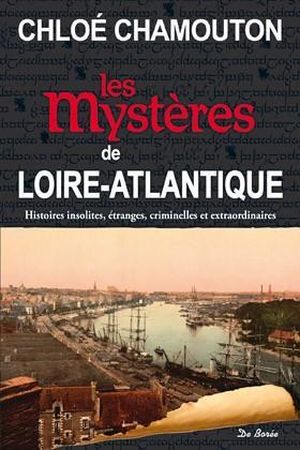 Les mystères de Loire-Atlantique