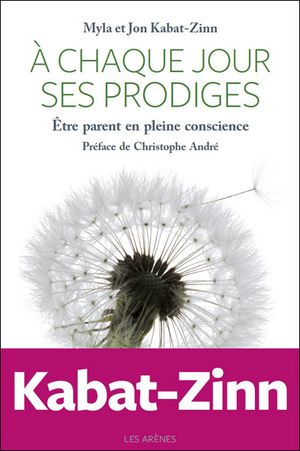 A chaque jour ses prodiges : être parent en pleine conscience