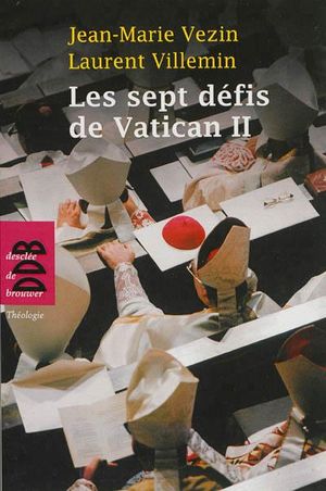 Les sept défis de Vatican II