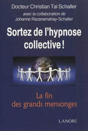 Sortez de l'hypnose collective !