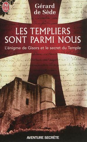 Les Templiers sont parmi nous