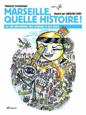 Marseille, quelle histoire !