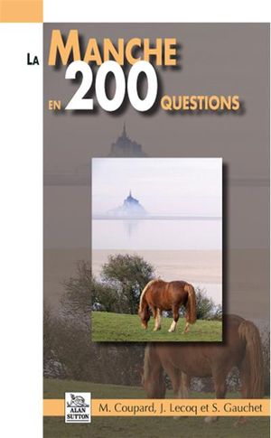 La Manche en 200 questions