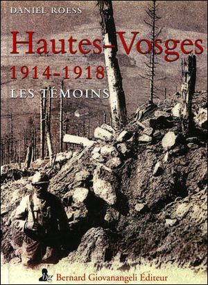 Hautes-Vosges 1914-1918 : les témoins