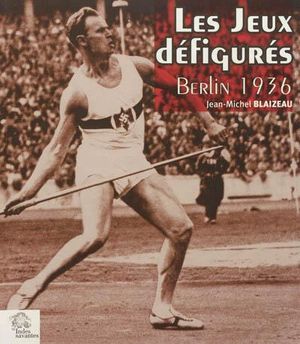 Jeux défigurés : Berlin, 1936