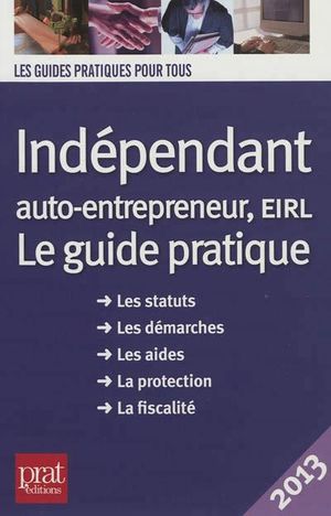 Indépendant, auto-entrepreneur : le guide pratique