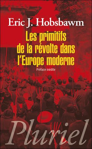 Les Primitifs de la révolte dans l'Europe moderne