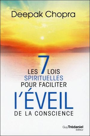 Les 7 lois pour faciliter l'éveil de la conscience