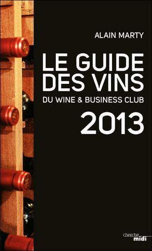 Le guide des vins du Wine et Business Club 2013