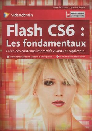 Adobe Flash CS6 : les fondamentaux