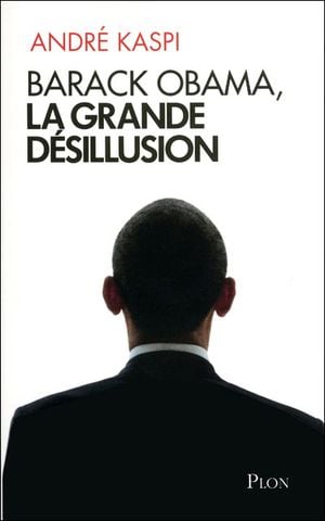 Barack Obama : la grande desillusion