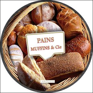 Pains, muffins et cie