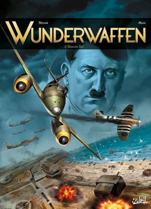 Disaster Day - Wunderwaffen, tome 5