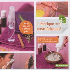 Je fabrique mes cosmétiques !