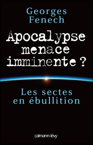 Apocalypse menace imminente ?