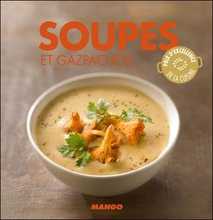 Soupes et gazpachos