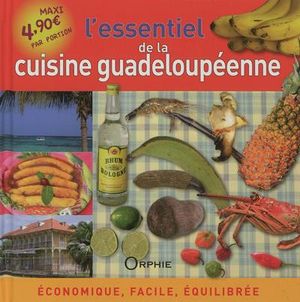 L'essentiel de la cuisine guadeloupéenne