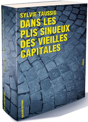 Dans les plis sinueux des vieilles capitales