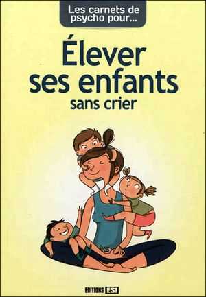 Pour élever son enfant sans crier