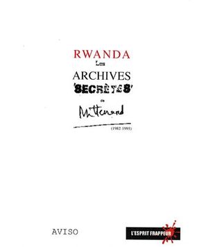 Rwanda : les archives secrètes de Miterrand