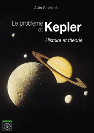 Le problème de Kepler : histoire et théorie