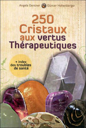 250 cristaux aux vertus thérapeutiques