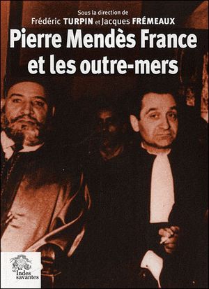 Pierre Mendes France et les Outre-Mers