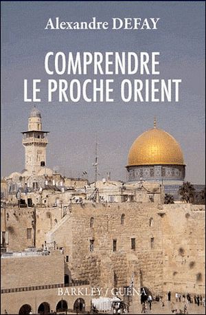 Comprendre le Proche-Orient