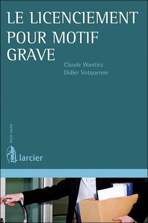 Le licenciement pour motif grave