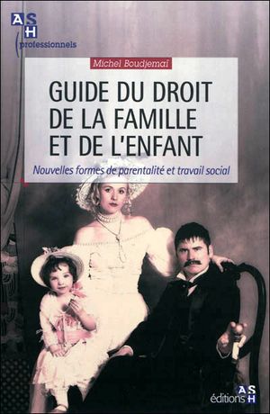 Guide du droit de la famille et de l'enfant