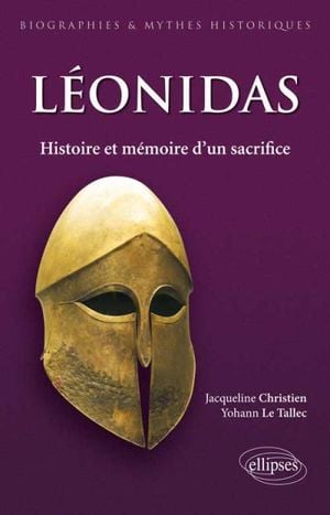 Léonidas : histoire et mythe d'un sacrifice