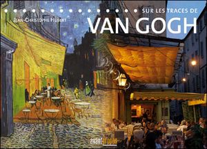 Sur les traces de Vincent Van Gogh