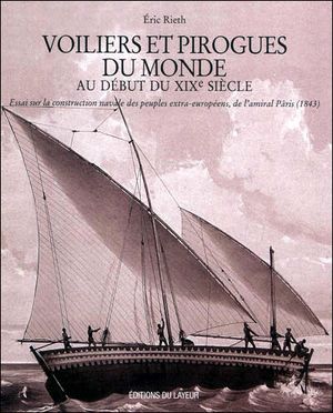 Voiliers et pirogues du monde au début du XIXe siècle